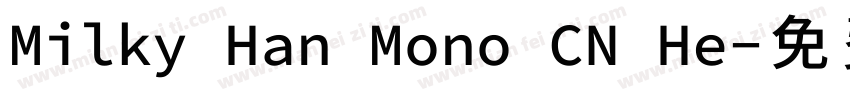 Milky Han Mono CN He字体转换